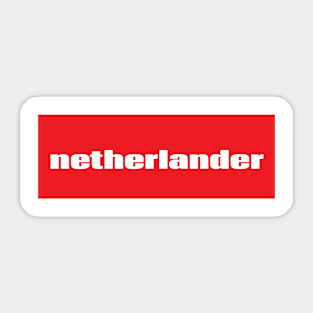 Netherlander Netherlands Raised Me Sticker